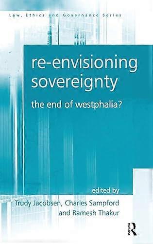 Re envisioning Sovereignty: The End of Westphalia?