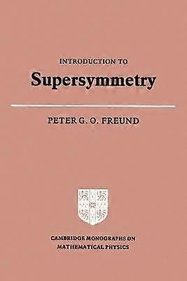 Introduction to Supersymmetry Cambridge Monographs on Mathematical Physics