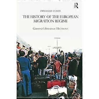 La historia del régimen migratorio europeo: Alemania's Hegemonía Estratégica