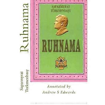 Ruhnama: Själens bok (kommenterad version)