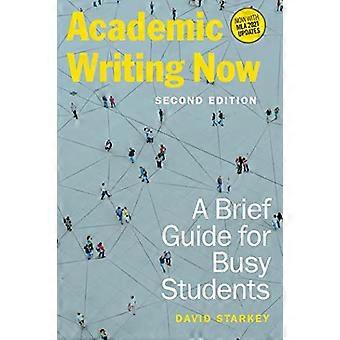 Academic Writing Now: Un bref guide pour les étudiants occupés