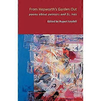 From Hepworth's Garden Out