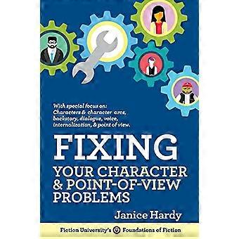Arreglando tus problemas de carácter y punto de vista: Revisando tu novela: Libro Uno
