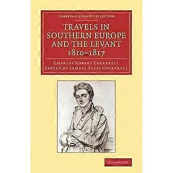 Viagens pelo sul da Europa e pelo Levante 1810-1817: O Diário de C. R. Cock - Charles Robert Cockerell