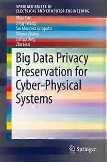 Big Data Privacy Preservation For Cyber-physical Systems - Miao Pan