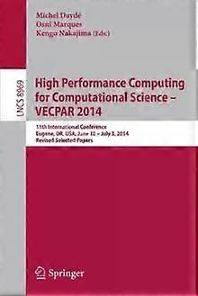 High Performance Computing For Computational Science -- Vecpar 2014 11th Intern - Springer Nature B.V - Paperback - English Book