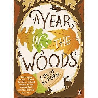 A Year in the Woods The Diary of a Forest Ranger