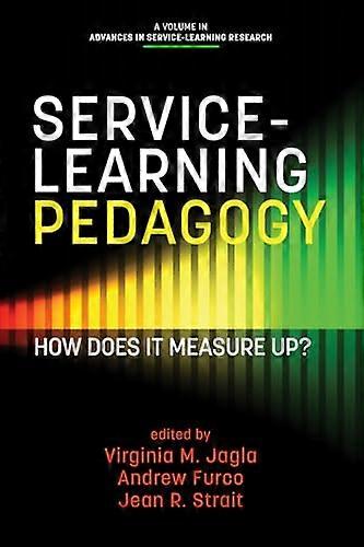 Service Learning Pedagogy How Does It Measure Up?
