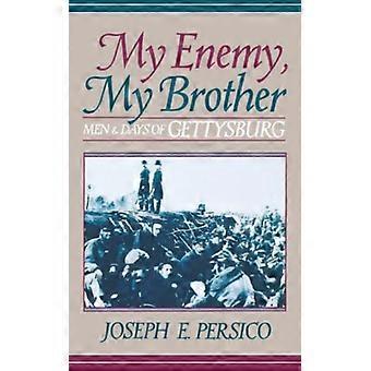 Meu Inimigo, Meus Irmãos e os Dias de Gettysburg - Joseph Persico - Brochura - Livro em Inglês - História