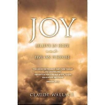 Joy Believe In Hope And Live On Purpose - CLAUDE WALLACE - Paperback - en Book