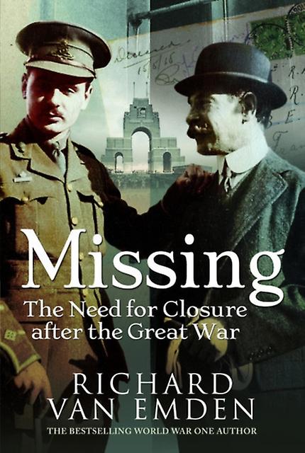 Missing The Need For Closure After The Great War by Richard Van Emden Paperback