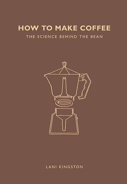 How To Make Coffee by Lani Kingston Paperback