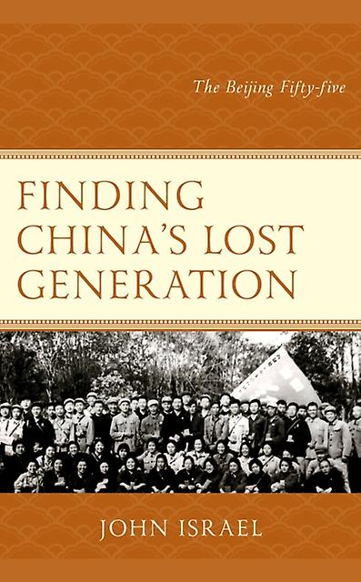 Finding Chinas Lost Generation by John Israel Paperback Book