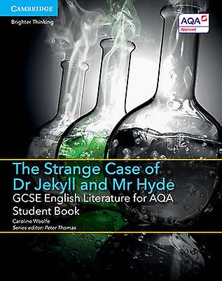 Gcse English Literature For Aqa The Strange Case Of Dr Jekyll And Mr Hyde Studen by Caroline Woolfe Paperback