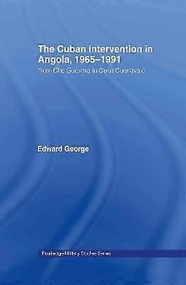 The Cuban Intervention in Angola 1965-1991