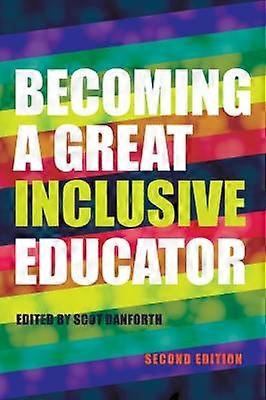 Becoming a Great Inclusive Educator  Second edition