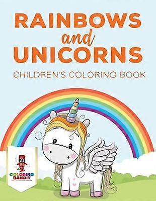 Rainbows and Unicorns  Children's Coloring Book