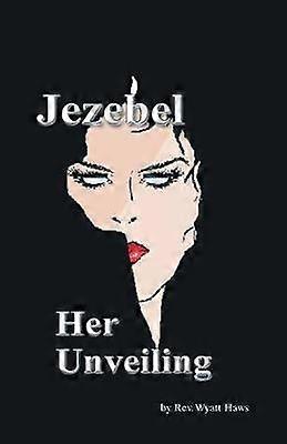 Jezebel Her Unveiling