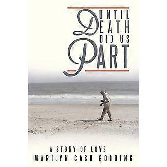 Until Death Did Us Part A Story of Love