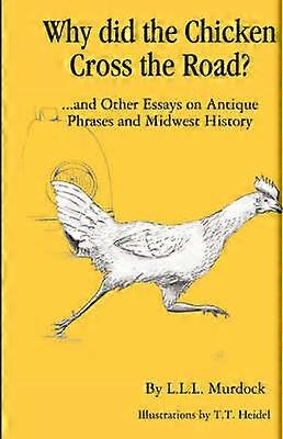 Why Did the Chicken Cross the Road?