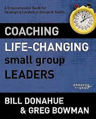 Coaching Life-Changing Small Group Leaders