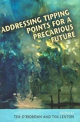 Addressing Tipping Points for a Precarious Future
