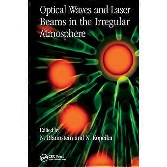 Optical Waves And Laser Beams In The Irregular Atmosphere - Taylor & Francis Ltd