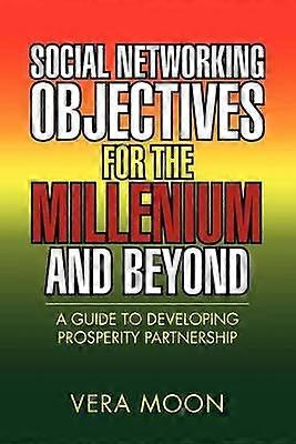 Social Networking Objectives for the Millenium and Beyond A Guide to Developing Prosperity Partnership