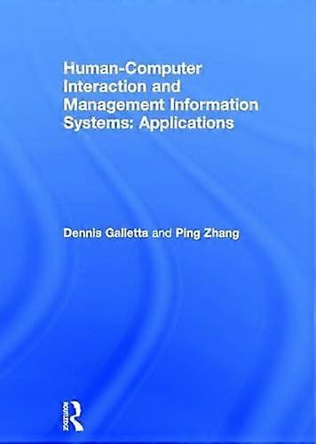 Human Computer Interaction and Management Information Systems: Applications. Advances in Management Information Systems: Applications