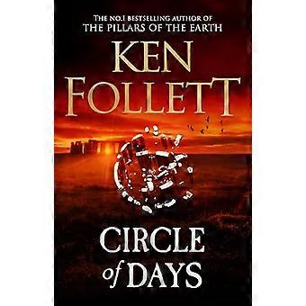 Circle of Days The epic new novel from the No. 1 bestselling author of The Pillars of the Earth