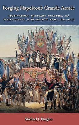 Forging Napoleon's Grande Armée