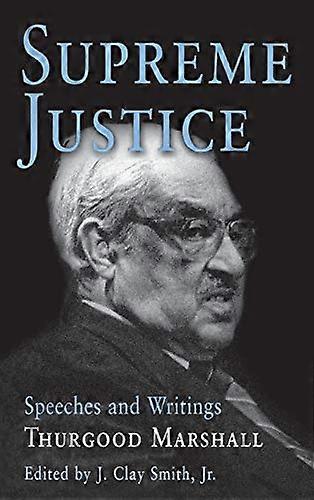 Supreme Justice: Speeches and Writings
