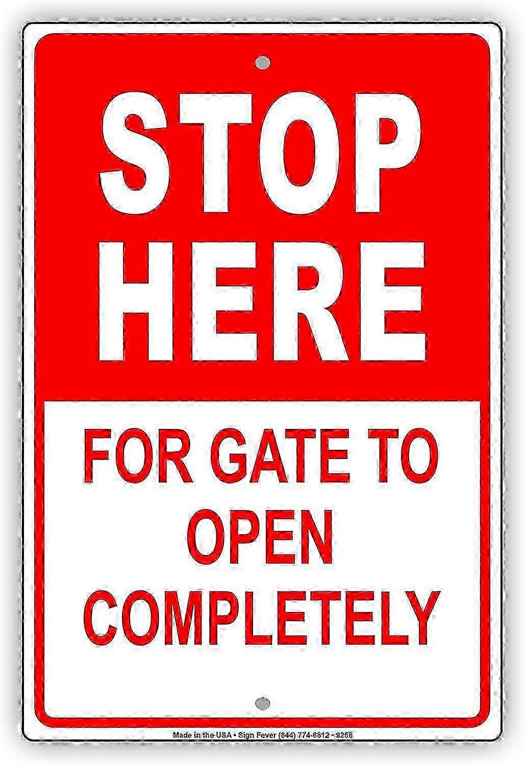 Stop Here for Gate to Open Completely Automated Gate Caution Warning Notice Aluminium Metal 12"x18" Sign Plate
