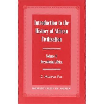 Introdução à História da Civilização Africana: África Pré-colonial - Vol. 1 - Magbaily C. Fyle