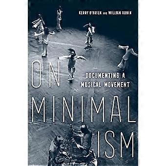Over minimalisme: een muzikale beweging documenteren