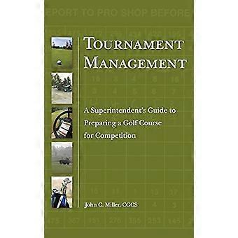 Turniermanagement: Ein Superintendent's Guide zur Vorbereitung eines Golfplatzes für den Wettbewerb
