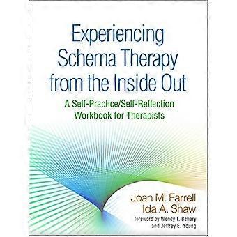 Doświadczanie schematu leczenia od wewnątrz: jaźń-Practice/jaźń-Reflection skoroszytu dla terapeutów (Paperback)