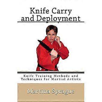 Veitsen kantaminen ja käyttö: Veitsenharjoittelumenetelmät ja -tekniikat kamppailulajien harrastajille (Knife Training Methods and Techniques for Martial Artists)