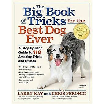 Big Book of Tricks dla najlepszego psa kiedykolwiek: krok po kroku do 112 niesamowite sztuczki i akrobacje