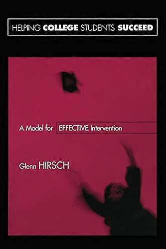 Helping College Students Succeed: A Model for Effective Intervention