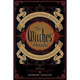 The Witches' Almanac 50th Year Anniversary Edition: Antologia pół wieku zebranej wiedzy magicznej