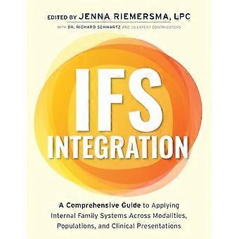 Ifs-integration: En omfattende guide til anvendelse af interne familiesystemer på tværs af modaliteter, populationer og kliniske præsentationer