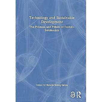Technology and Sustainable Development The Promise and Pitfalls of Techno Solutionism