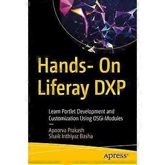 Hands- On Liferay Dxp Learn Portlet Development And Customization Using Osgi Mod - Apoorva Prakash - Paperback - en Book