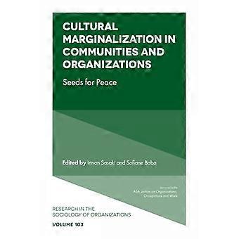 Cultural Marginalization in Communities and Organizations Seeds for Peace