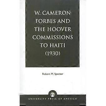W. Cameron Forbes og Hoover-kommisjonene til Haiti 1930 - Robert M. Spector - Paperback - Engelsk bok - Historie
