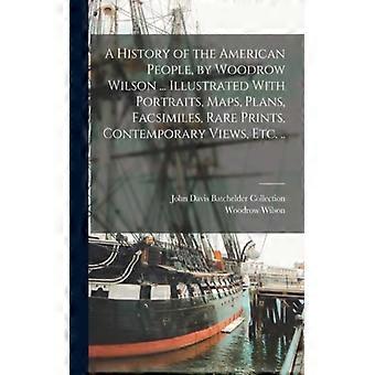 A History Of The American People By Woodrow Wilson. Illustrated With Portr - Woodrow Wilson - Paperback - English Book - History