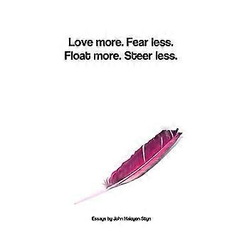 Love More. Fear Less - John Styn - Paperback - en Book