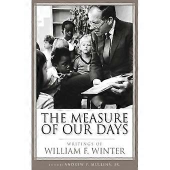 Medida dos Nossos Dias: Escritos de William F. Winter - University Press of Mississippi - Brochura - Livro em Inglês - História