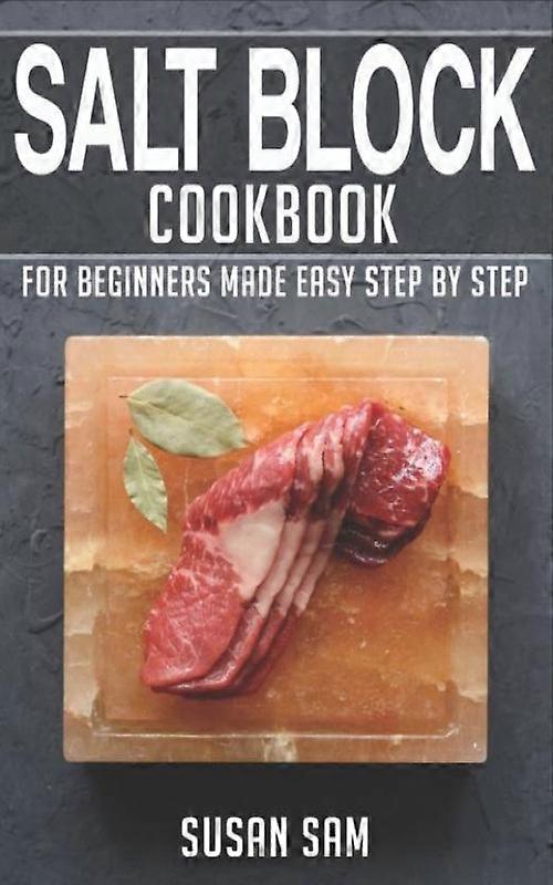 Salt Block Cookbook Book 1 For Beginners Made Easy Step By Step
